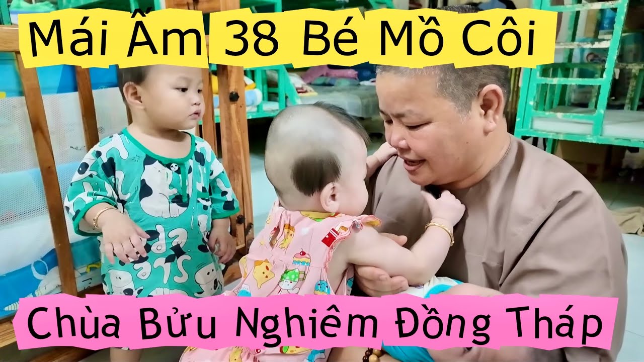 Mái Ấm 38 Bé Mồ Côi Chùa Bửu Nghiêm Đồng Tháp Nơii Mong Chờ Cô Chú Ghé Thăm | Khương Nhựt Minh