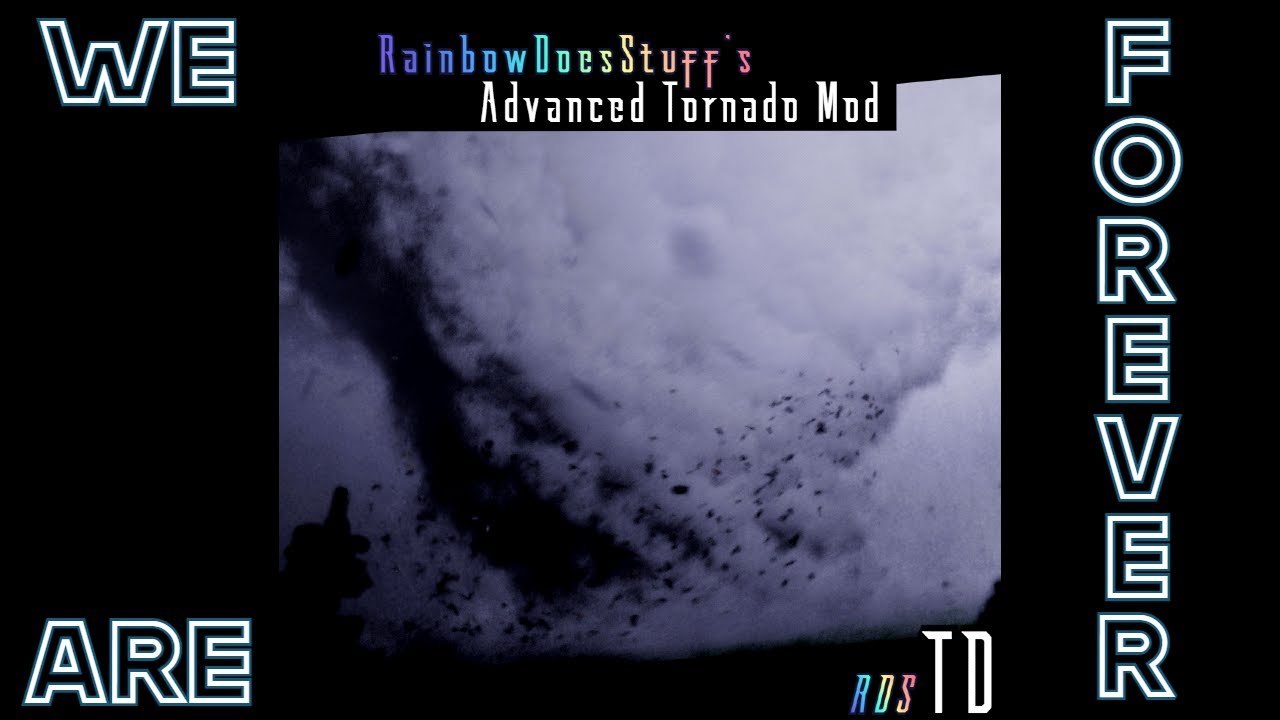 Advanced Tornado Mod : Forever.