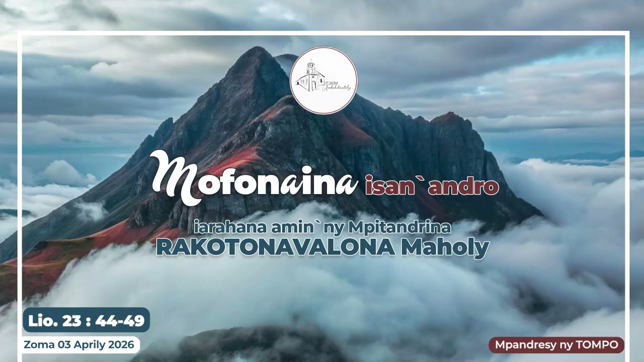 Mofonaina isan'andro anio Zoma 03 Aprily 2026. #FJKM_Ambohitantely
