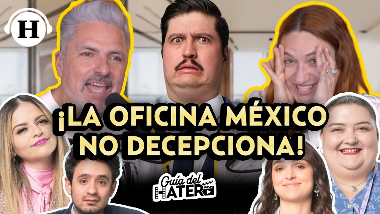 La Oficina México: ¿Es tan buena como la original? | Guía del Hater