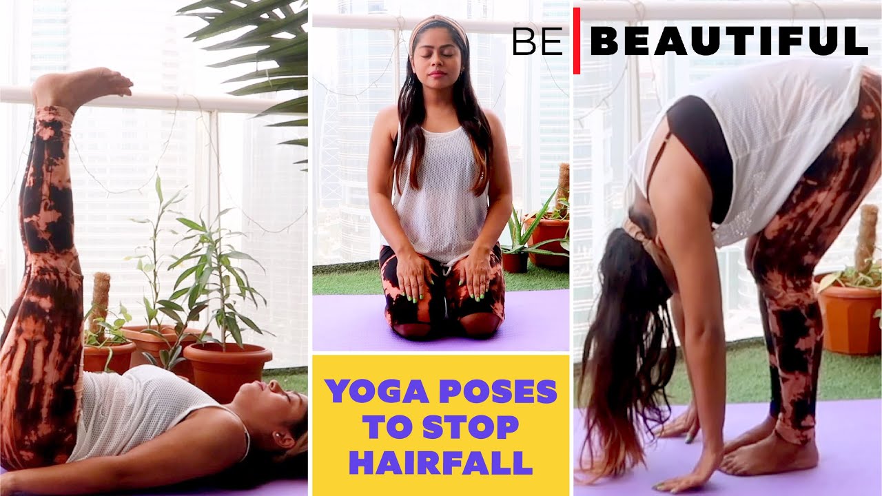 बालों की देखभाल के लिए योग | 3 Yoga Asanas To Prevent Hair Fall & Promote Hair Growth | Be Beautiful