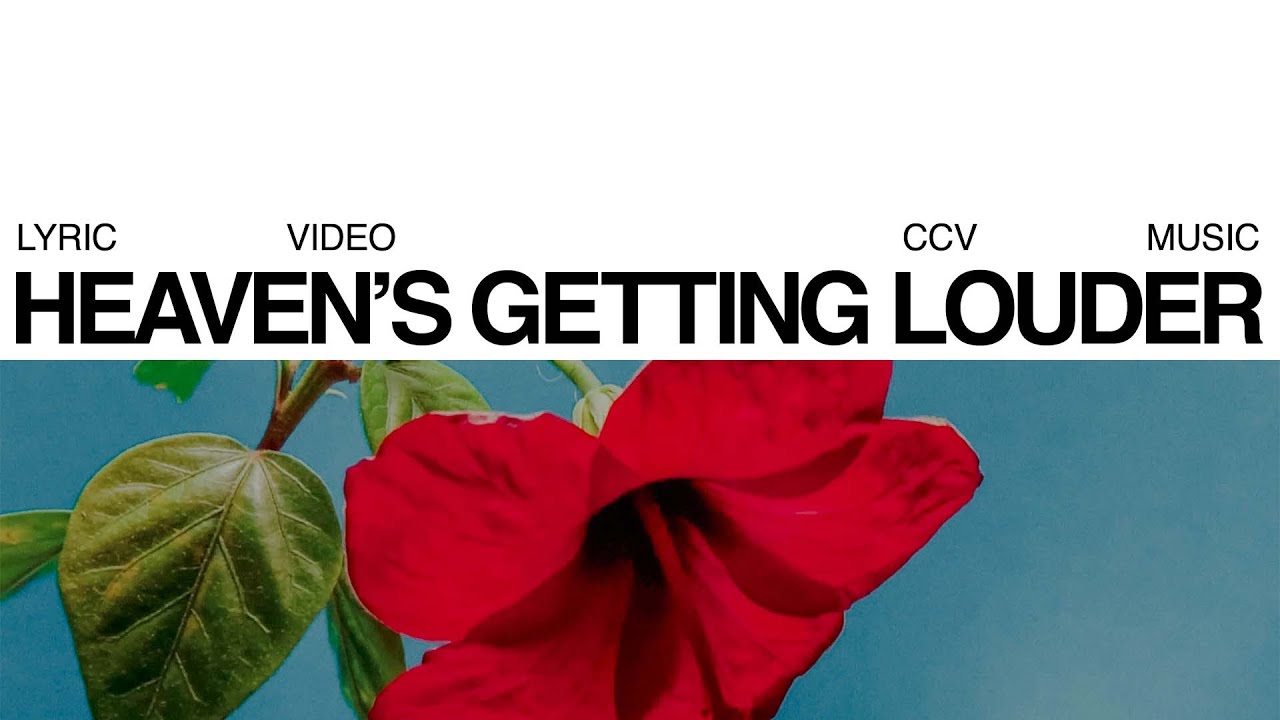 CCV Music - Heaven's Getting Louder (Official Lyric Video)