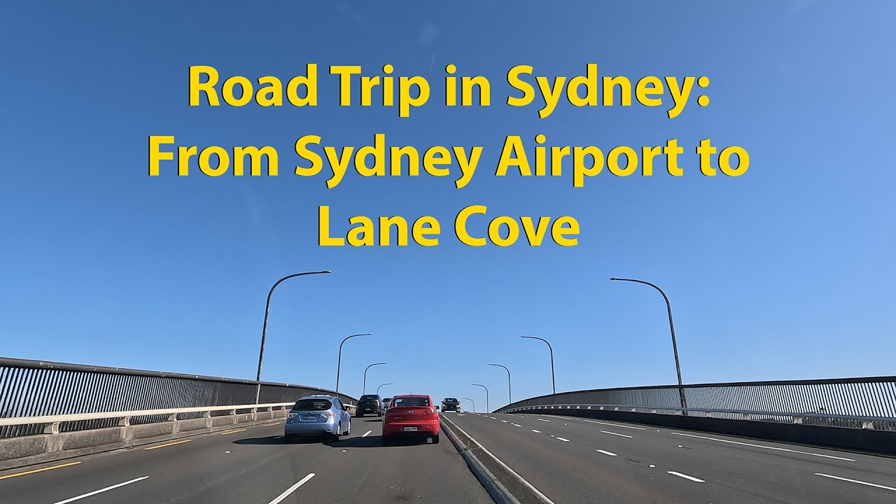 Road Trip in Sydney: From Sydney Airport to Lane Cove