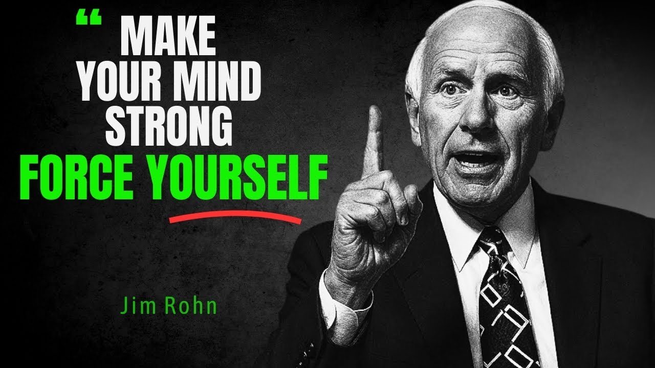 Force Yourself to Build a Strong Mind! Jim Rohn Motivational Speech