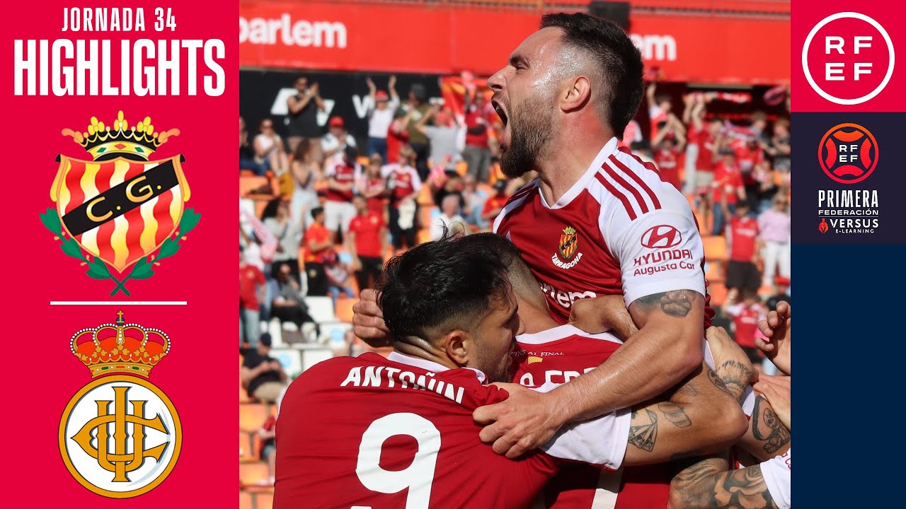 Resumen #PrimeraFederaci&oacute;n | N&agrave;stic de Tarragona 4-1 Real Uni&oacute;n Club | Jornada 34 | Temporada 24/25