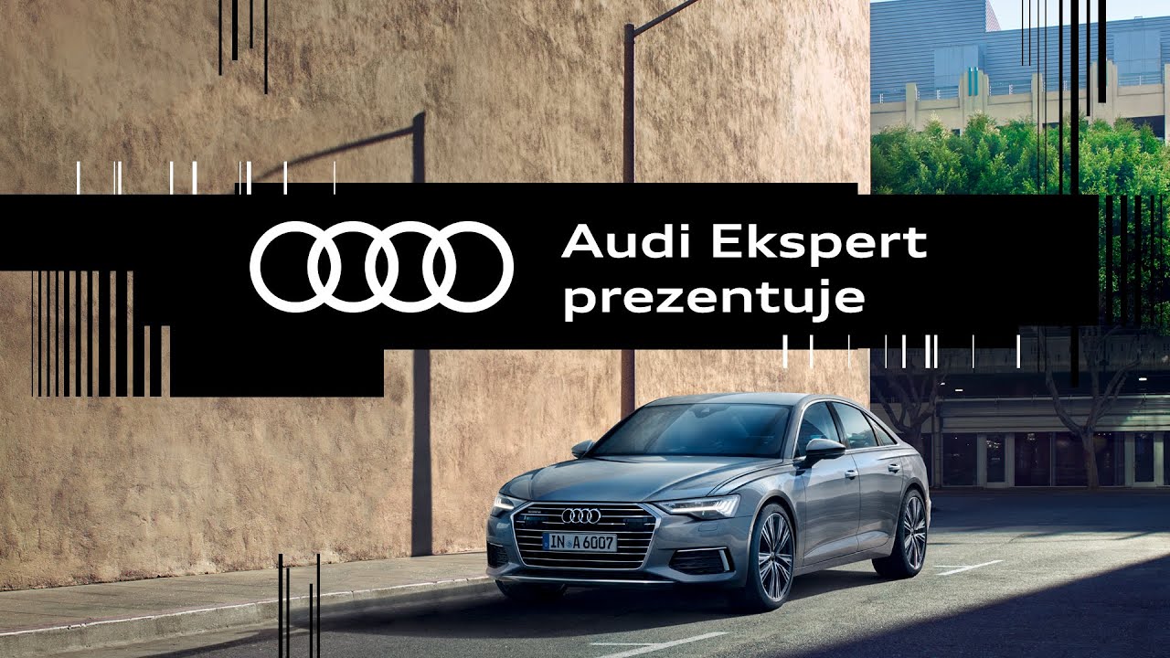 Audi Ekspert prezentuje: Audi A6