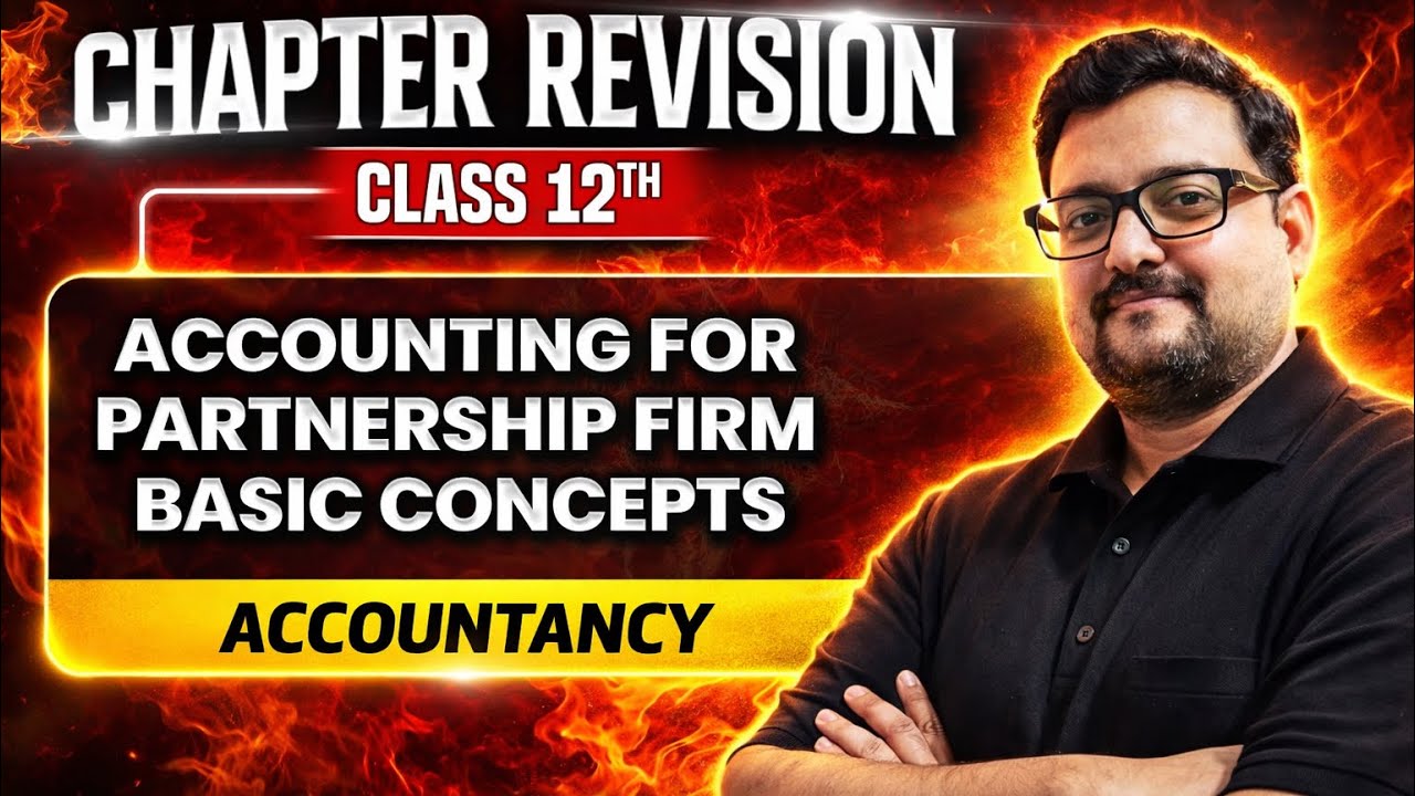 Accounting for Partnership Firm | Class 12 Accountancy Chapter Revision | U{Part - 03}🔥