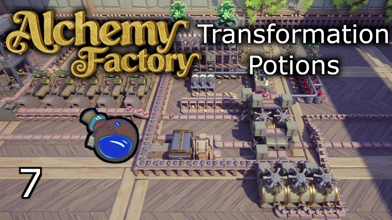 Alchemy Factory - Ep. 7 Transformation Potions