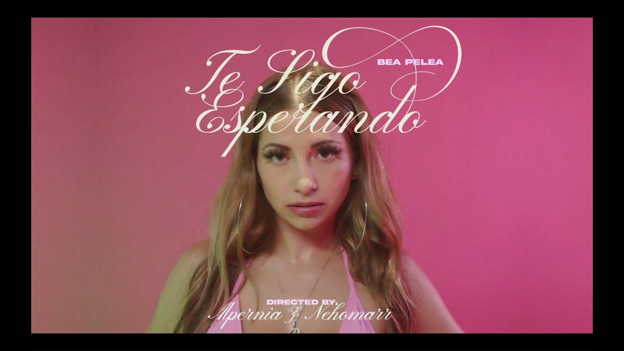 BEA PELEA - Te Sigo Esperando (Video Oficial)