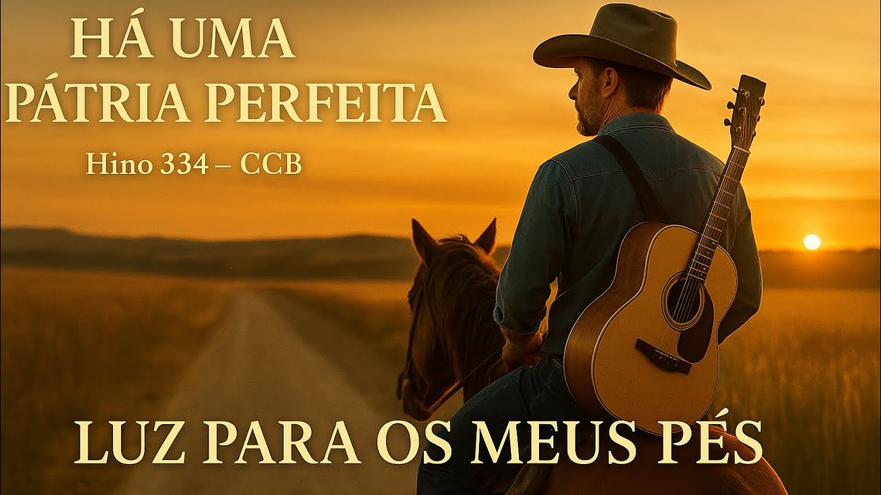 Há uma Pátria Perfeita (Hino 334 – CCB) | Luz para os Meus Pés