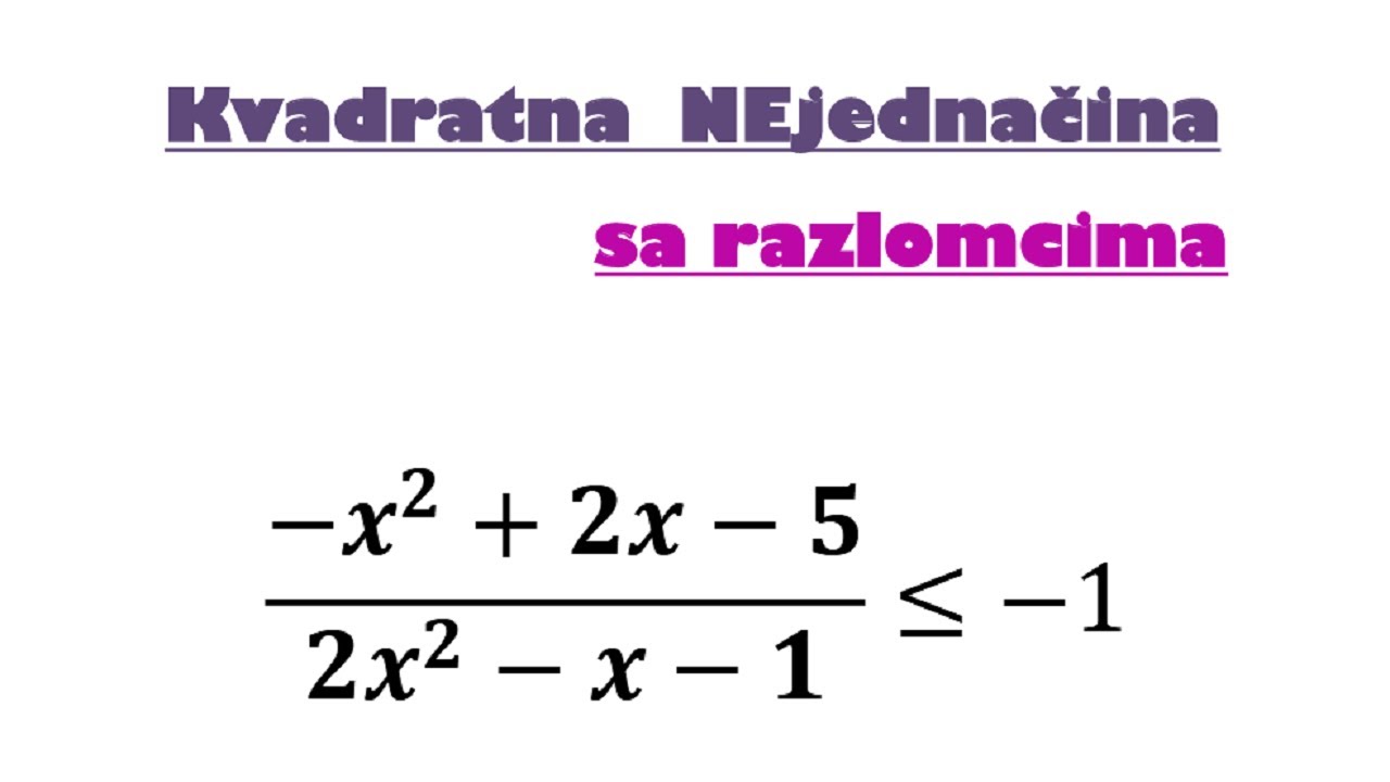 Kvadratna nejednačina sa razlomcima (2)