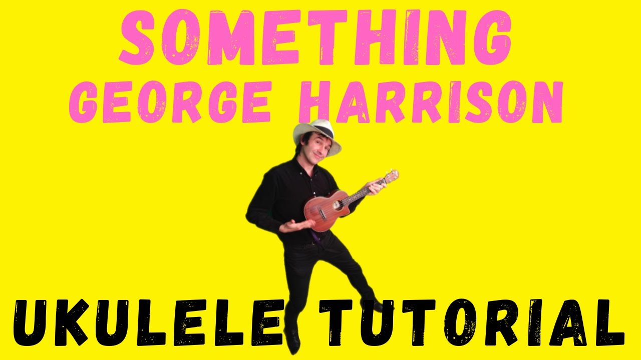Something, George Harrison, Ukulele (Tutorial)