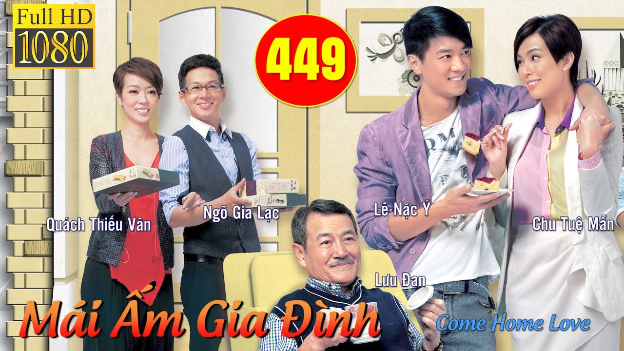 Mái Ấm Gia Đình (Come Home Love) phần 1 | tập 449/804 | Lưu Đan, Lê Nặc Ý, Từ Vinh | TVB