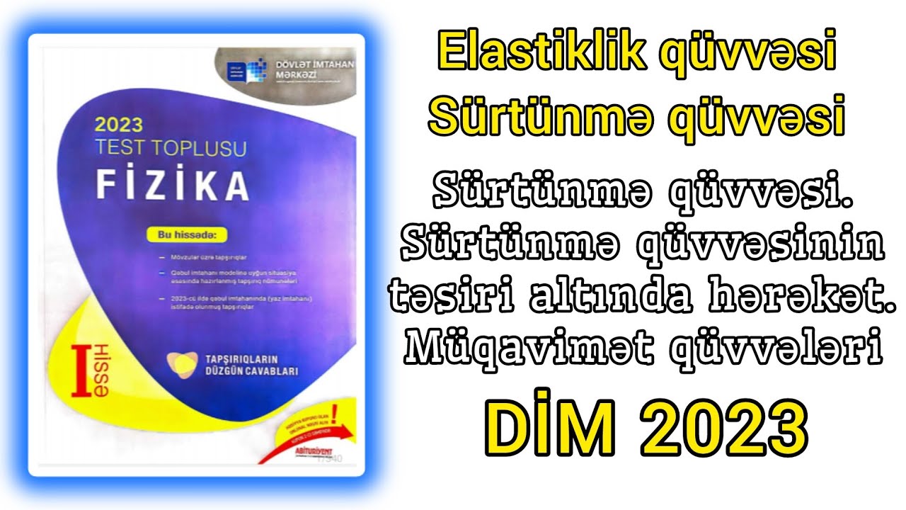 Sürtünmə qüvvəsi.Sürtünmə qüvvəsi təsiri altında hərəkət.Müqavimət qüvvələri.(DİM-2023 Fizika toplu)