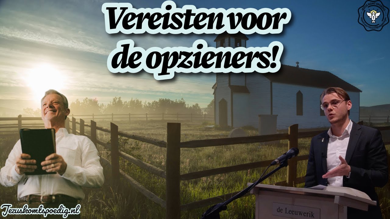 Het gedrag in het huis van God – vereisten voor de opzieners!