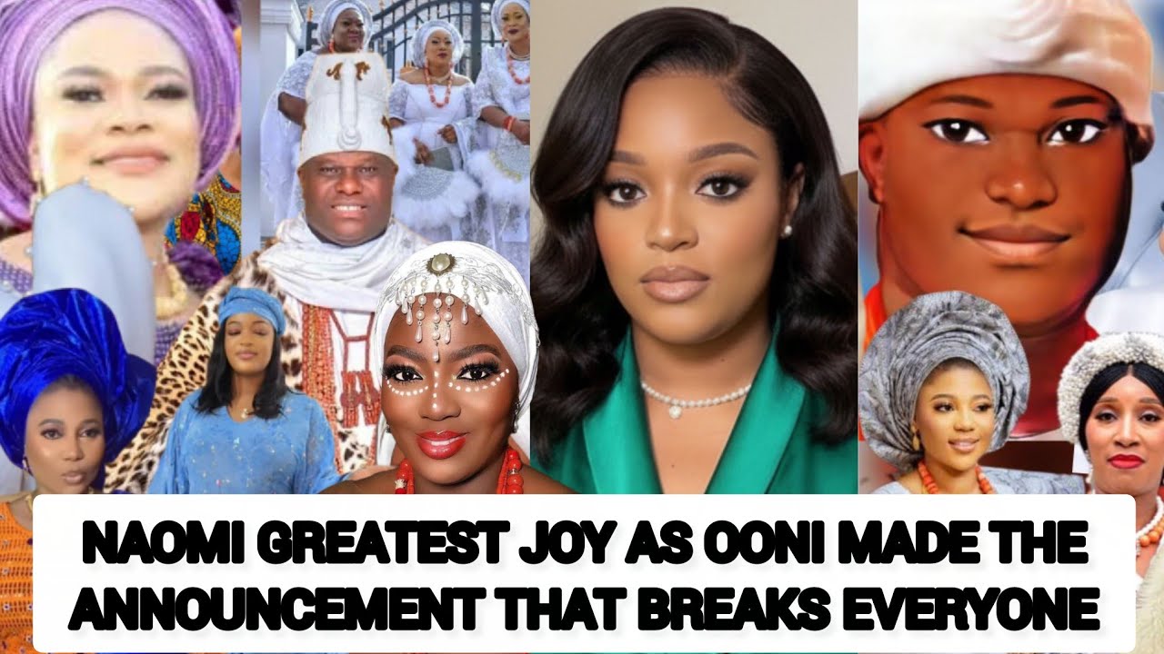 NAOMI GREATEST JOY AS OONI MADE THE ANNOUNCEMENT THAT BREAKS EVERYONE 
