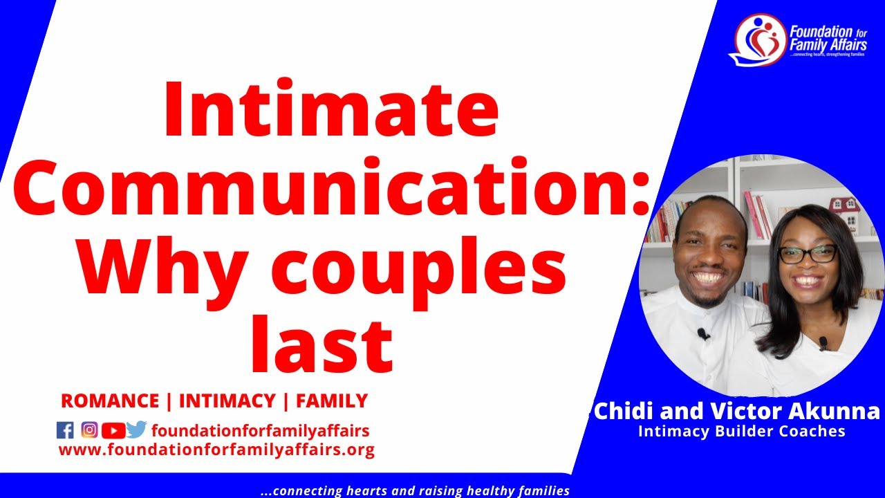 Intimate Communication: Why Couples Last | Dr Victor Akunna