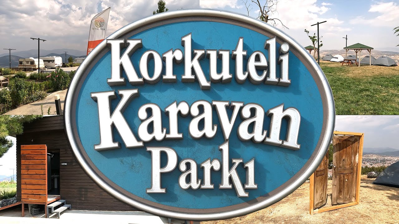 Korkuteli Karavan Parkı SEYİR PARK, Korkuteli Çadır Kampı SEYİRPARK ** DETAYLI İNCELEME**