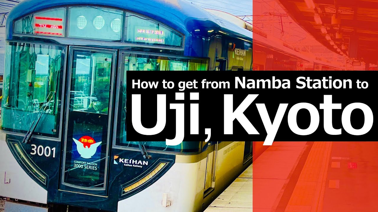 Namba to Uji, Kyoto │ Travelling from Namba to Uji, Kyoto