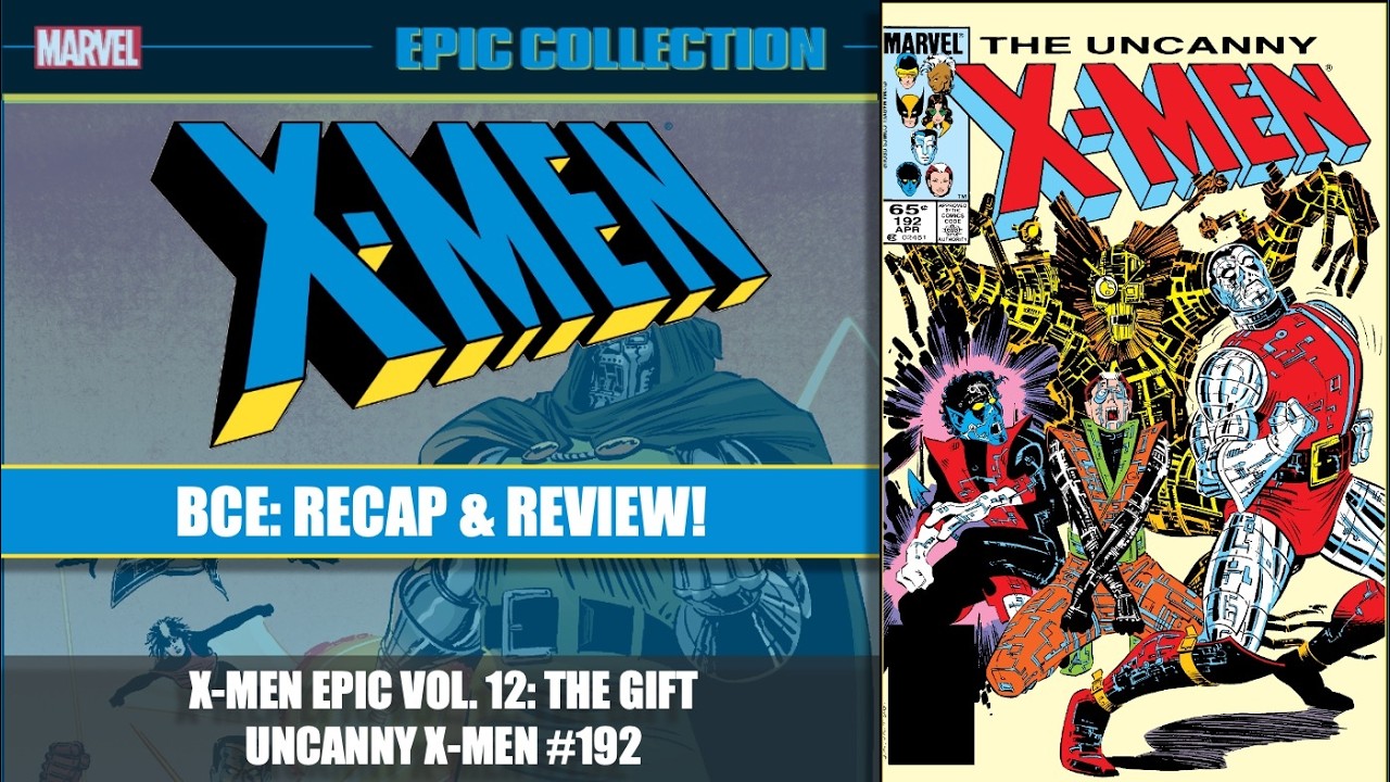 X Men Epic Collection 12︱Uncanny X Men 192︱BCE Comics Pod One Shot