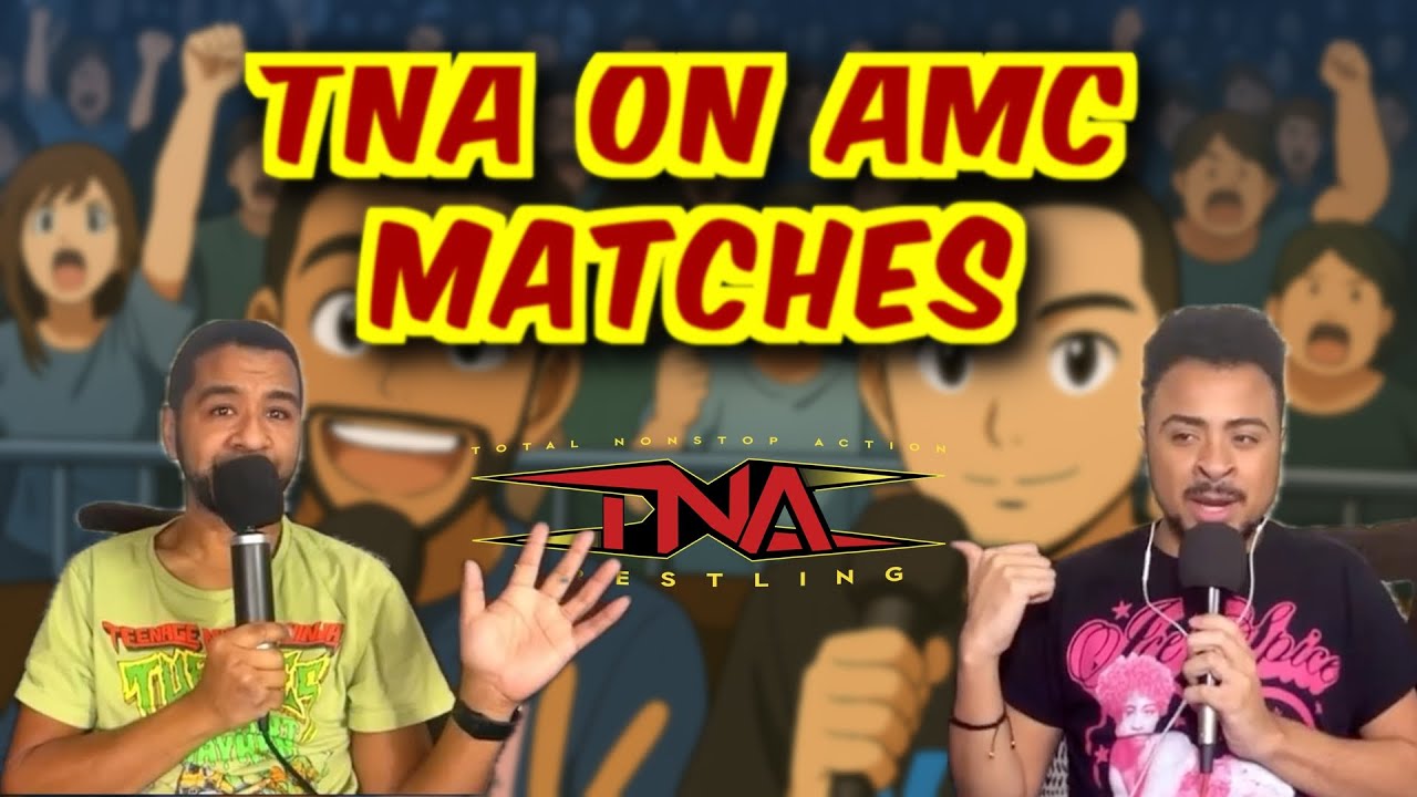 Прогнозы на премьерное шоу TNA на канале AMC!