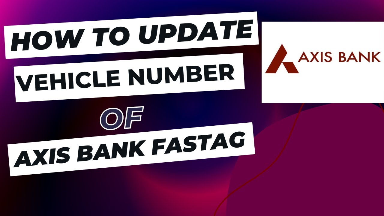 HOW To Update Vehicle Number Of AXIS Bank FASTAG 100% Working #technology  #viral #howto #how