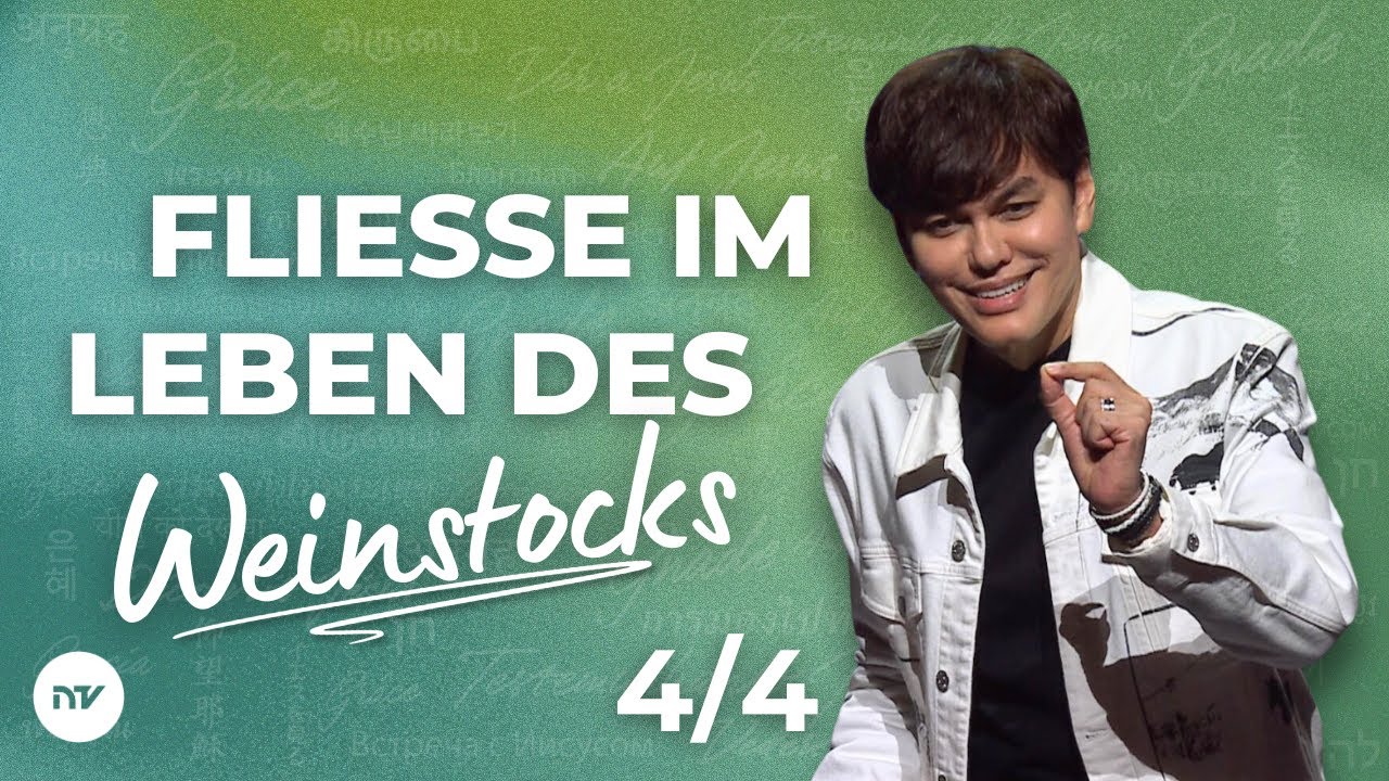 Fließe im Leben des Weinstocks 4/4 I Joseph Prince I New Creation TV Deutsch