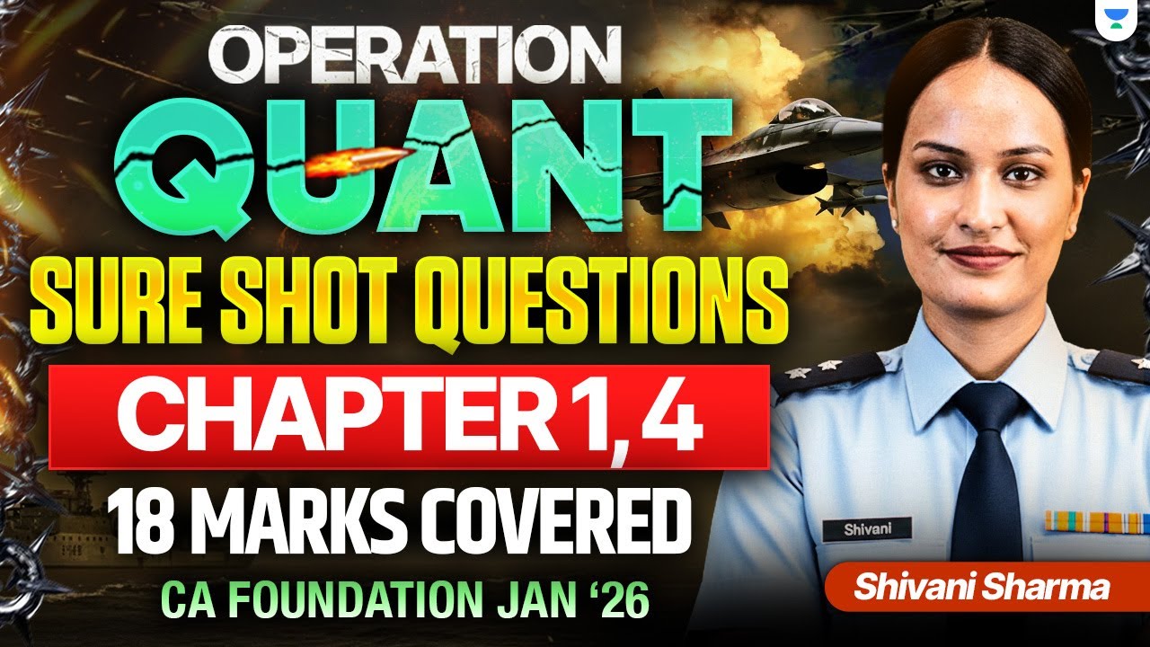 Quantitative Aptitude Sure Shot Questions - Chapter 1 & 4 | CA Foundation Jan'26 | Shivani Sharma