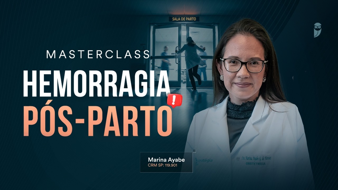 Masterclass Hemorragia Pós-Parto. O Novo Padrão de Manejo