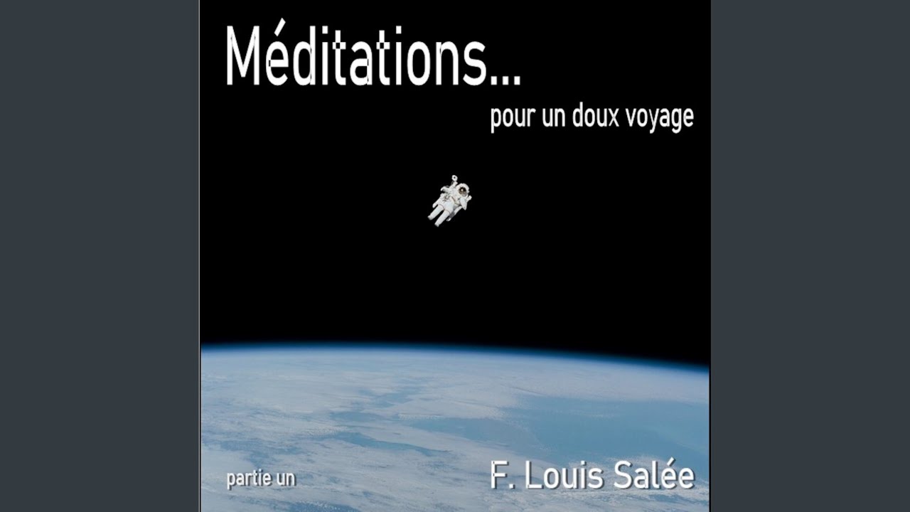 M&eacute;ditations... Pour Un Doux Voyage, Pt. 1