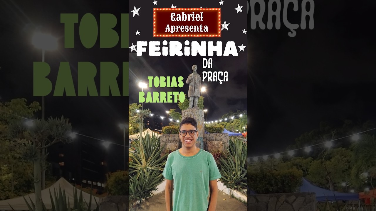 Gabriel Santos Apresenta: Feirinha da Praça Tobias Barreto