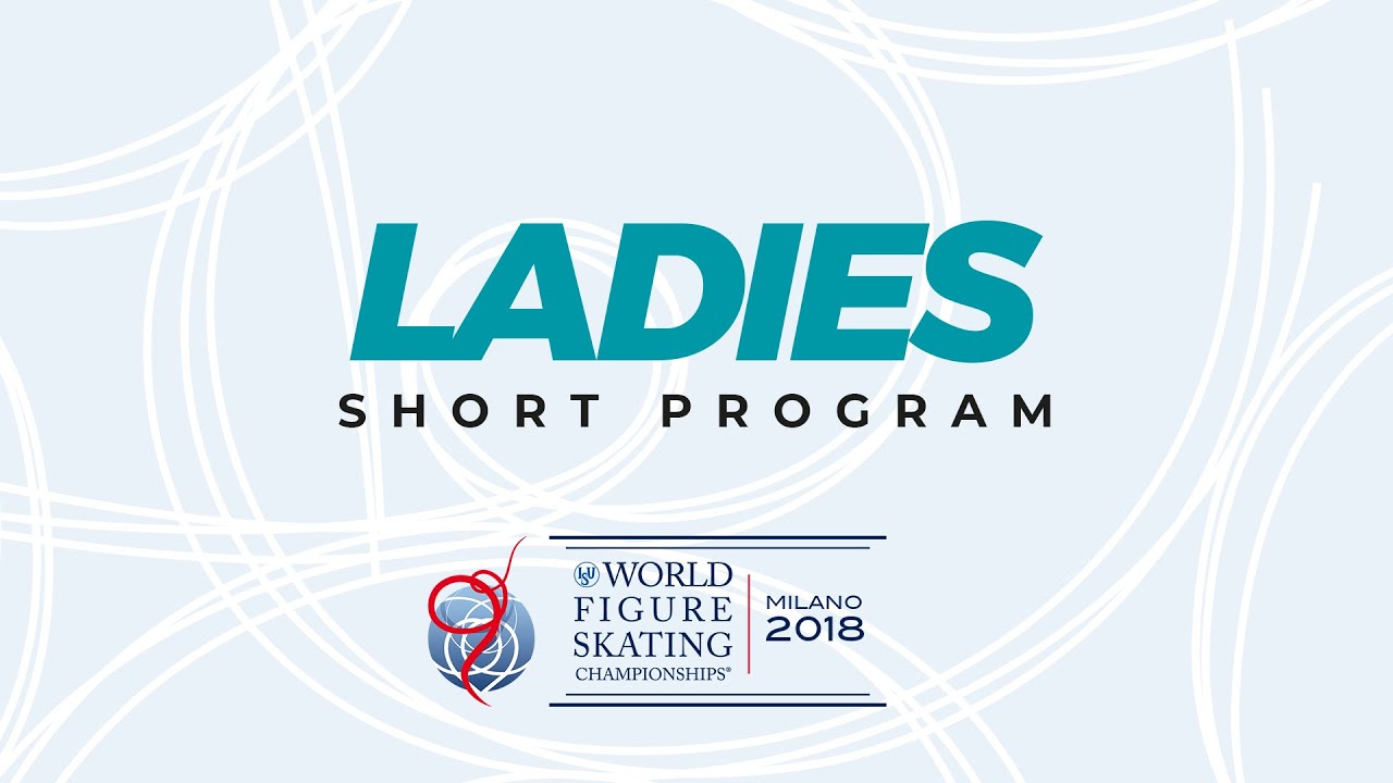Ladies Short Program | 2018 ISU World Figure Skating Championships Milan ITA | #WorldFigure