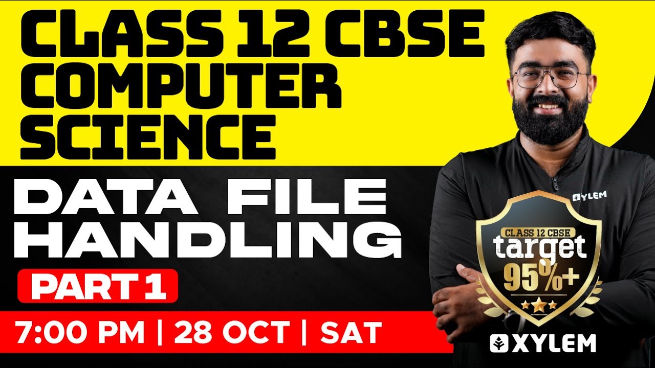 Class 12 CBSE - Computer Science - Data File Handling | Xylem CBSE 11 & 12