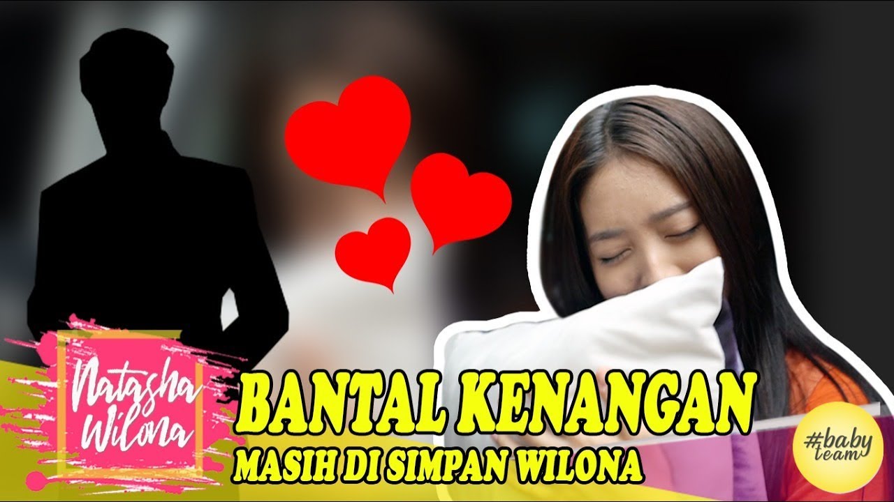BANTAL KENANGAN MASIH DISIMPAN WILONA