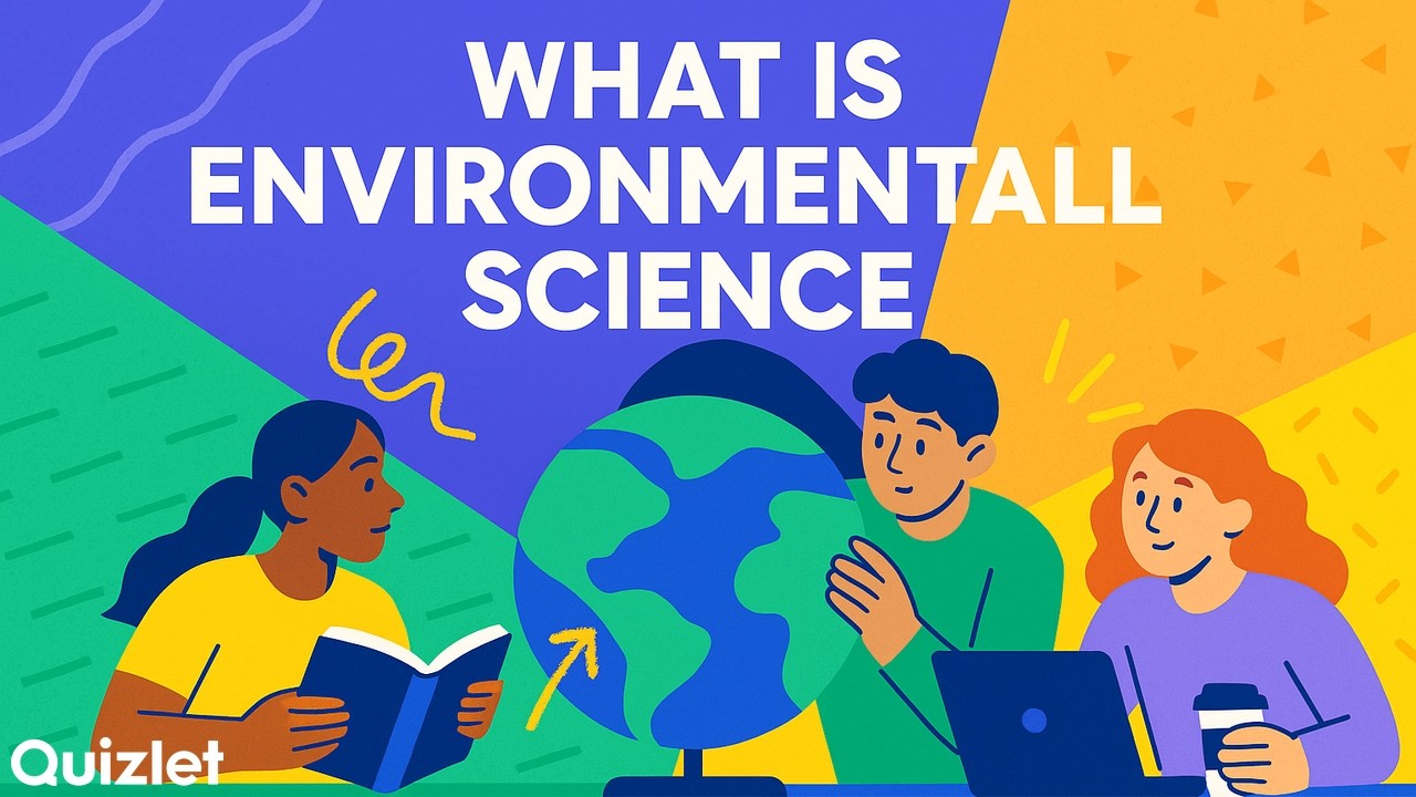 What Is Environmental Science? Scope, Impact & Why It Matters