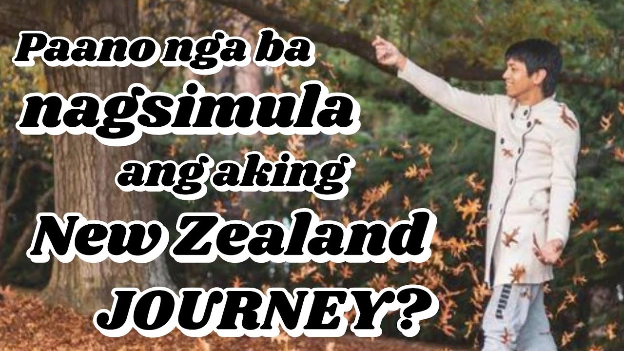 Paano nga ba NAGSIMULA ang aking New Zealand JOURNEY?
