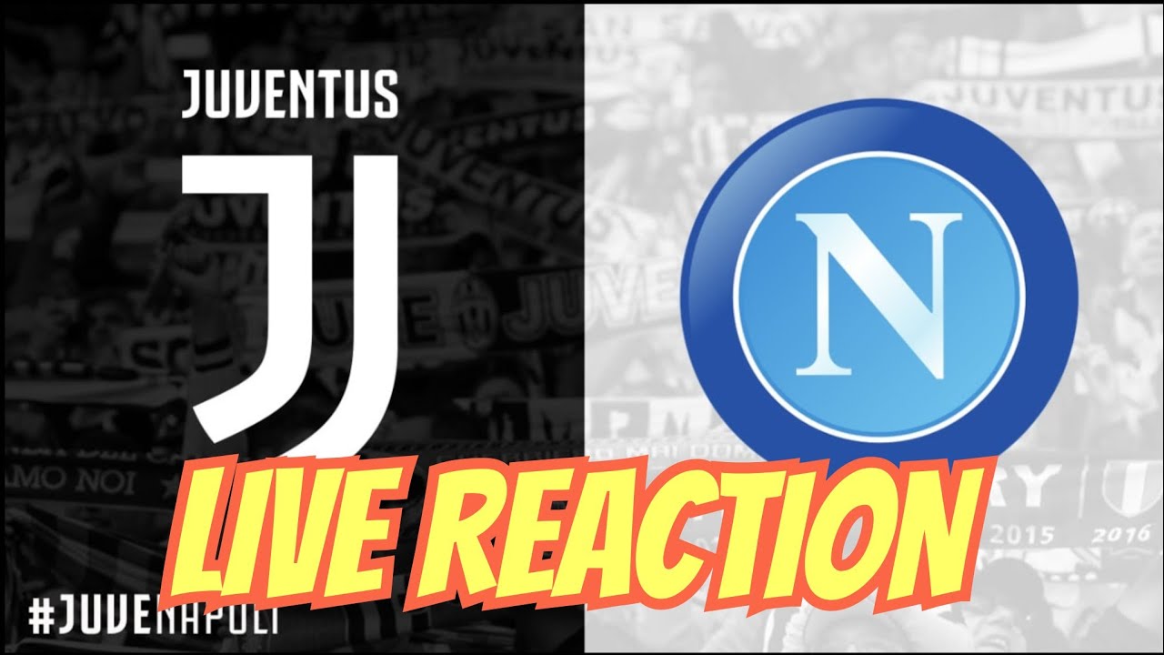🔔JUVENTUS NAPOLI LIVE REACTION🔔