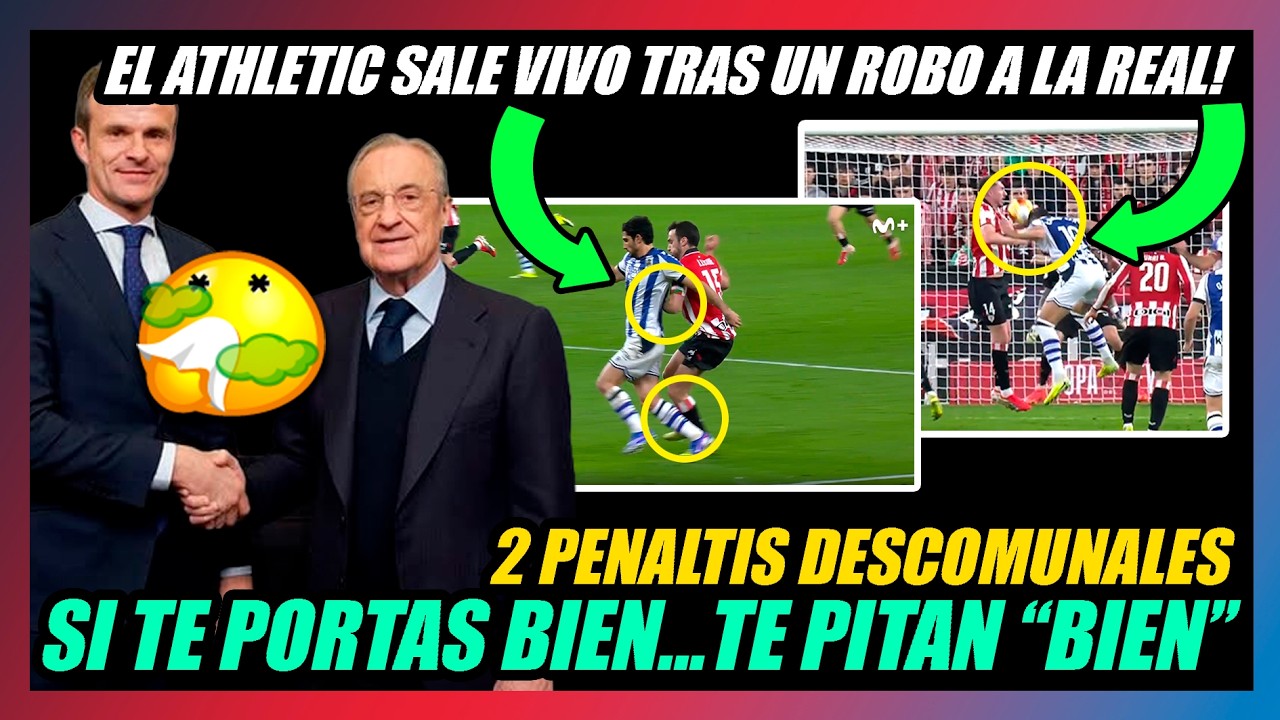 🔥ESCÁNDALO DE COPA: ATRACO TOTAL a la REAL SOCIEDAD!🔥EL ATHLETIC RECIBIÓ UN ARBITRAJE ESTILO MADRID🔥
