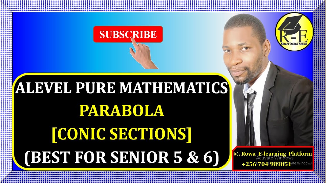 004 – ALEVEL PURE MATHEMATICS| PARABOLA (CONIC SECTIONS)| FOR SENIOR 5 & 6