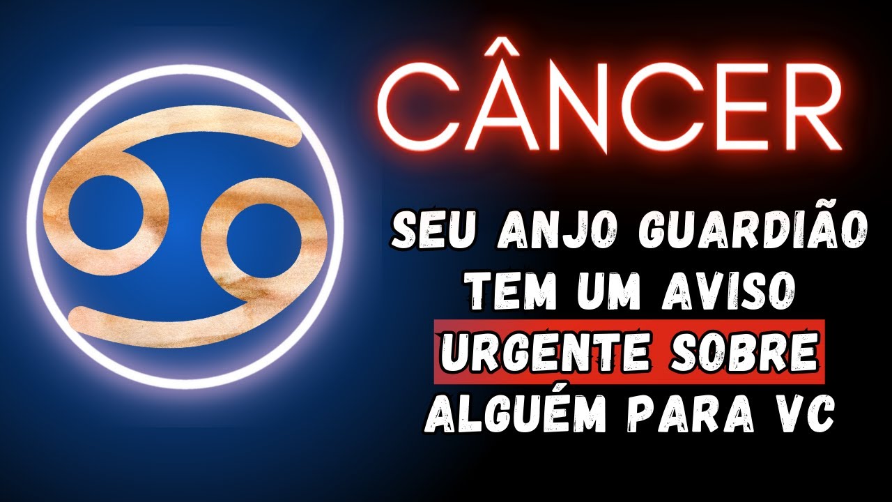 CÂNCER♋ SEU ANJO GUARDIÃO TEM UM AVISO URGENTE SOBRE ALGUÉM PARA VC