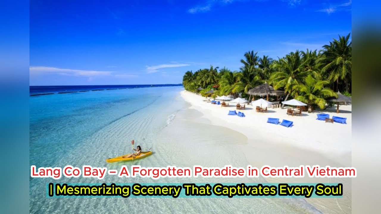 Lang Co Bay&ndash;A Forgotten Paradise in Central Vietnam | Mesmerizing Scenery That Captivates Every Soul