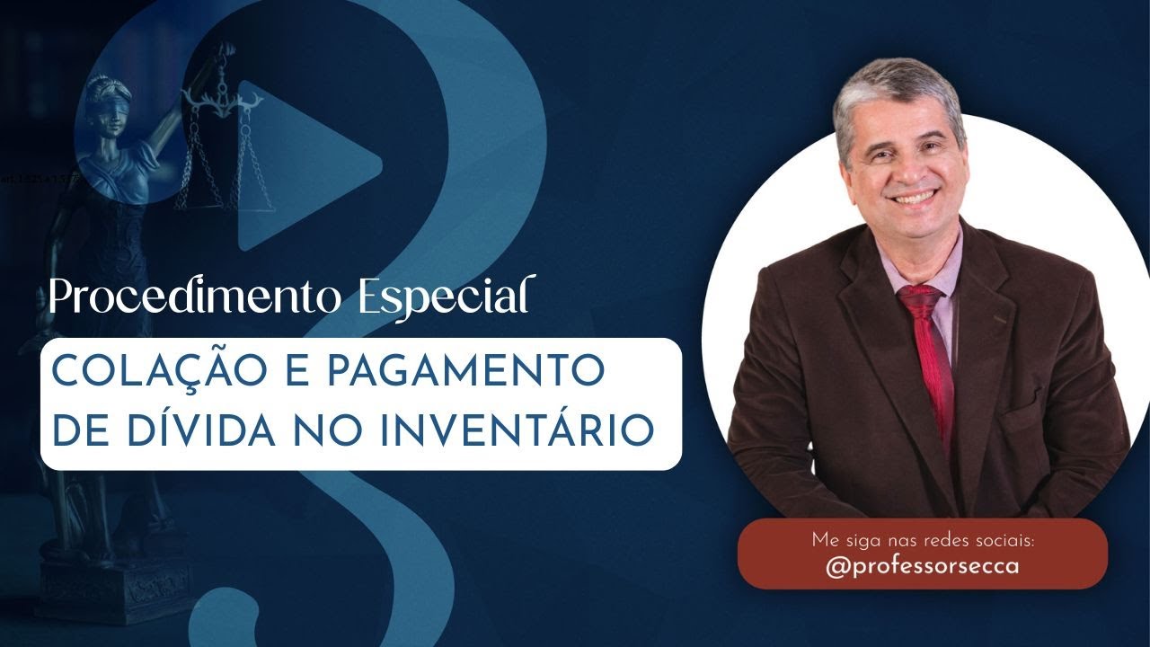 Como funciona a Colação e o Pagamento das Dívidas no Inventário? | Aula Completa