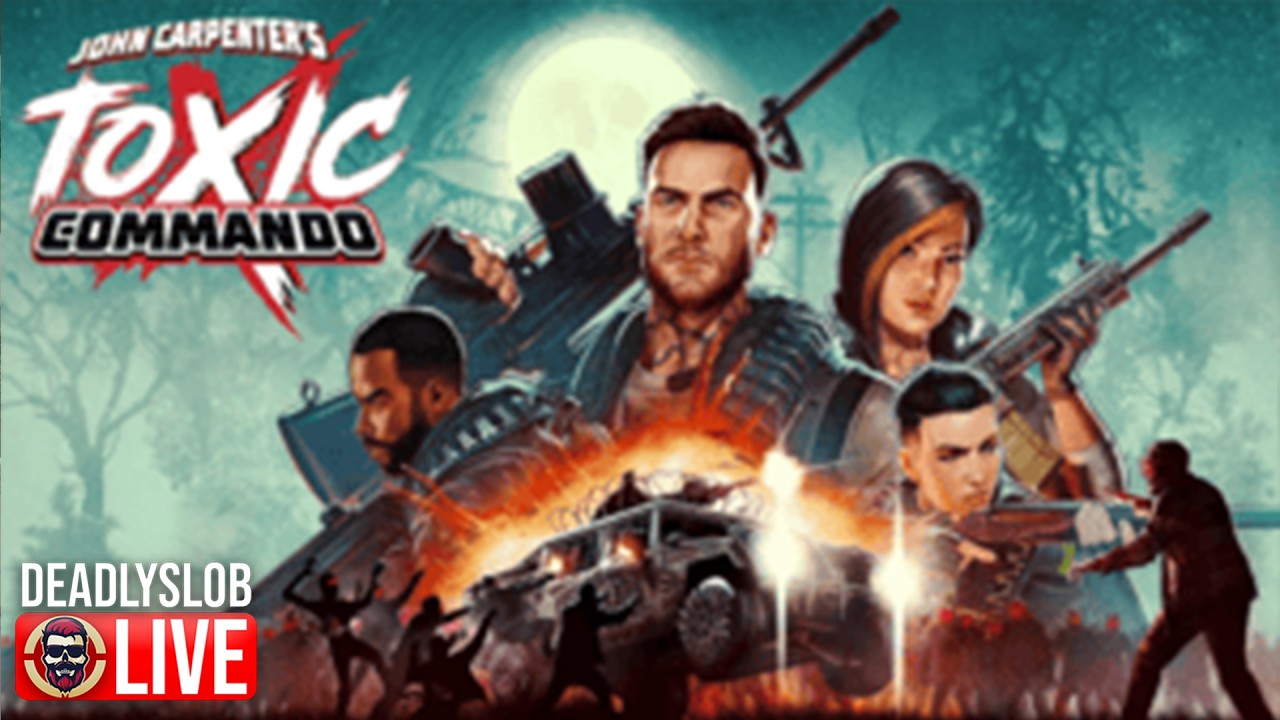 🔴DeadlySlob: Toxic Commando
