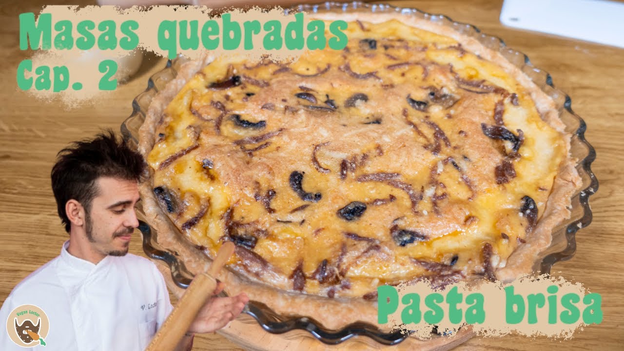 MASAS QUEBRADAS cap 2. | PASTA BRISA para QUICHE LORRAINE