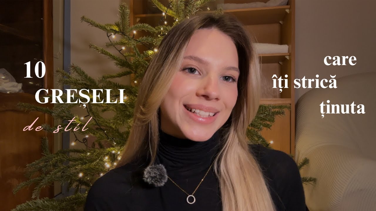 10 greșeli de stil care îți strică ținuta✨