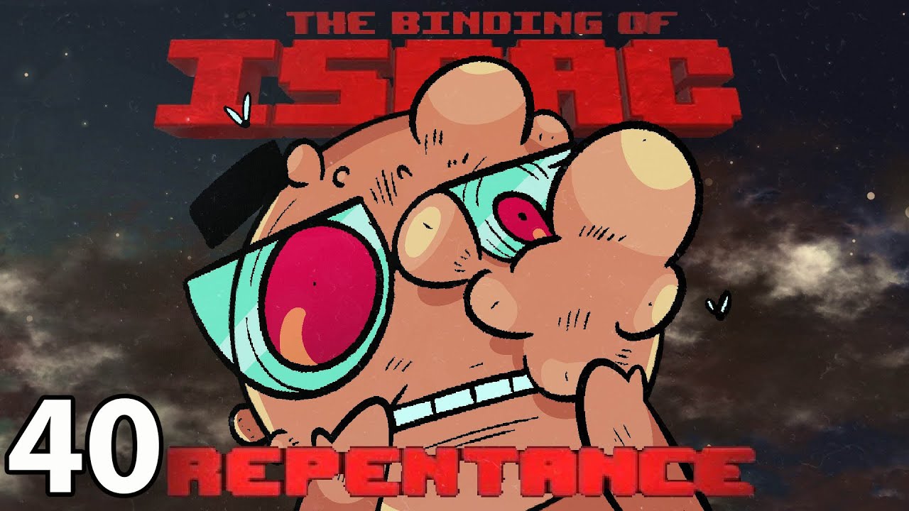 The Binding of Isaac: Repentance! (Episode 40: Why Shouldn't I Have It?)