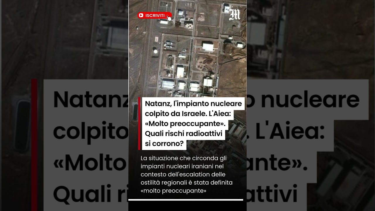 Natanz, l'impianto nucleare colpito da Israele. L'Aiea: &laquo;Molto preoccupante&raquo;