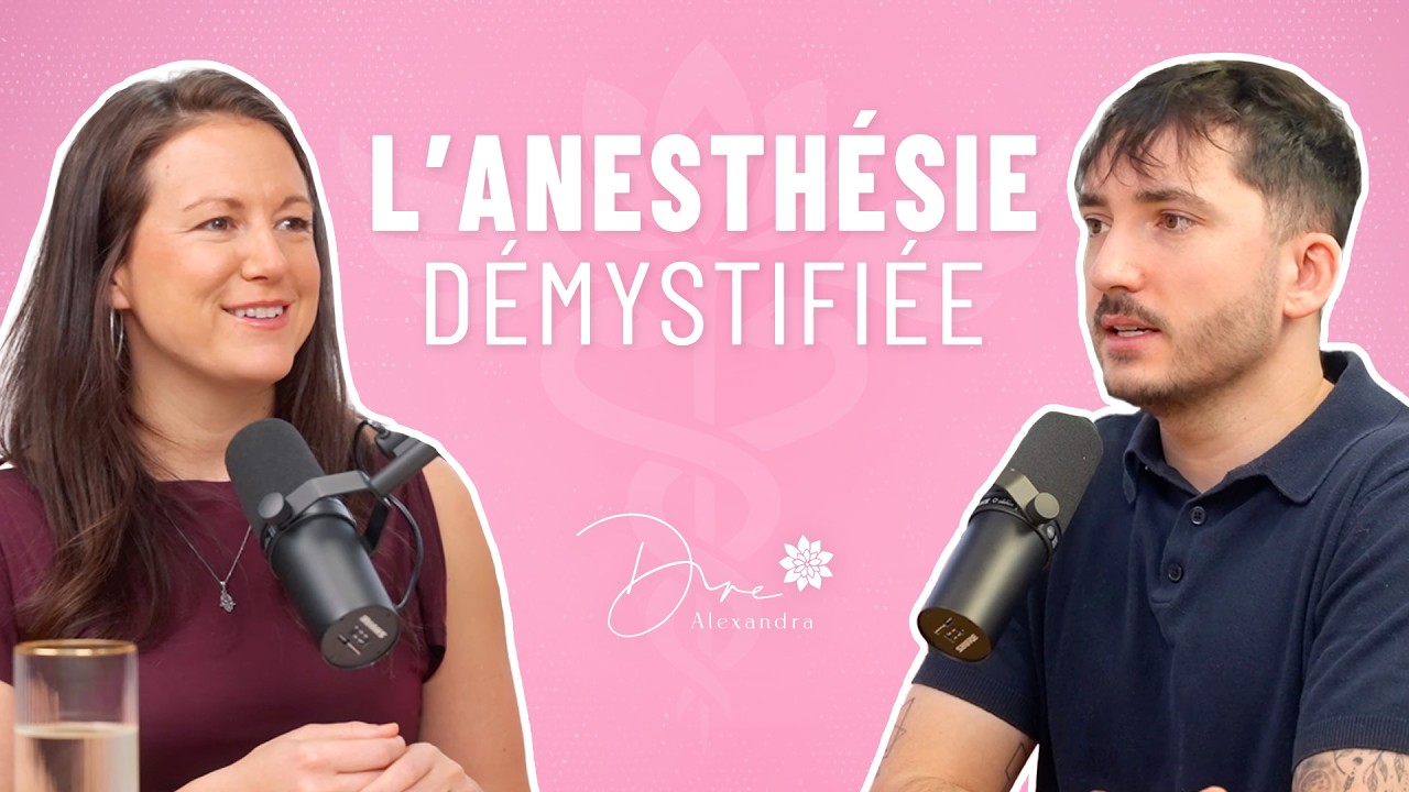 Chirurgies, césariennes, épidurales : comprendre l’anesthésie avec le Dr. Nadeau-Vallée