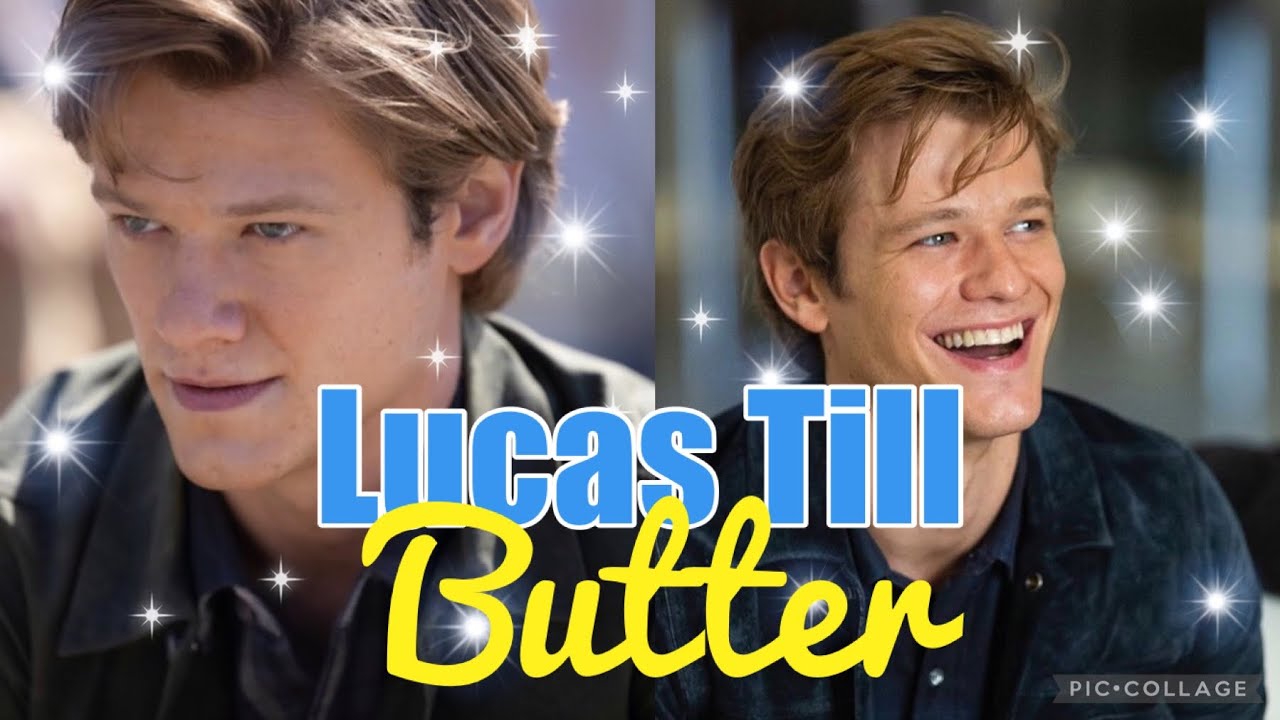 Lucas Till - Butter 〜Super cool prince 〜