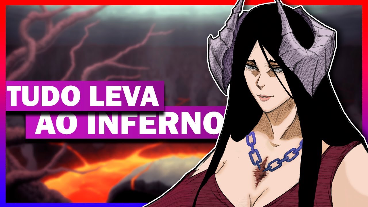 Como o arco do inferno vai mudar TUDO sobre Bleach